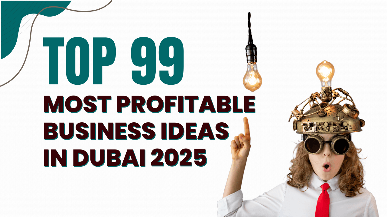 99 Most Profitable Business Ideas in Dubai 2025