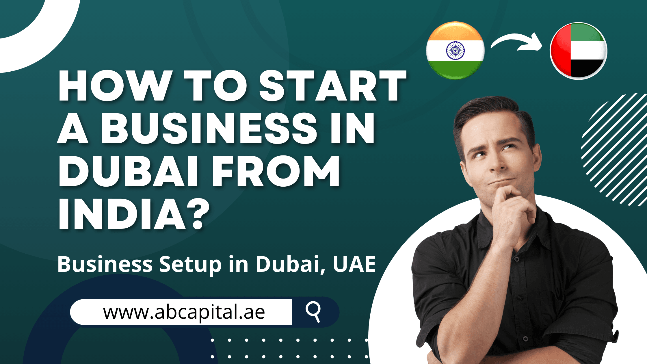 How to Start a Business in Dubai from India A Guide