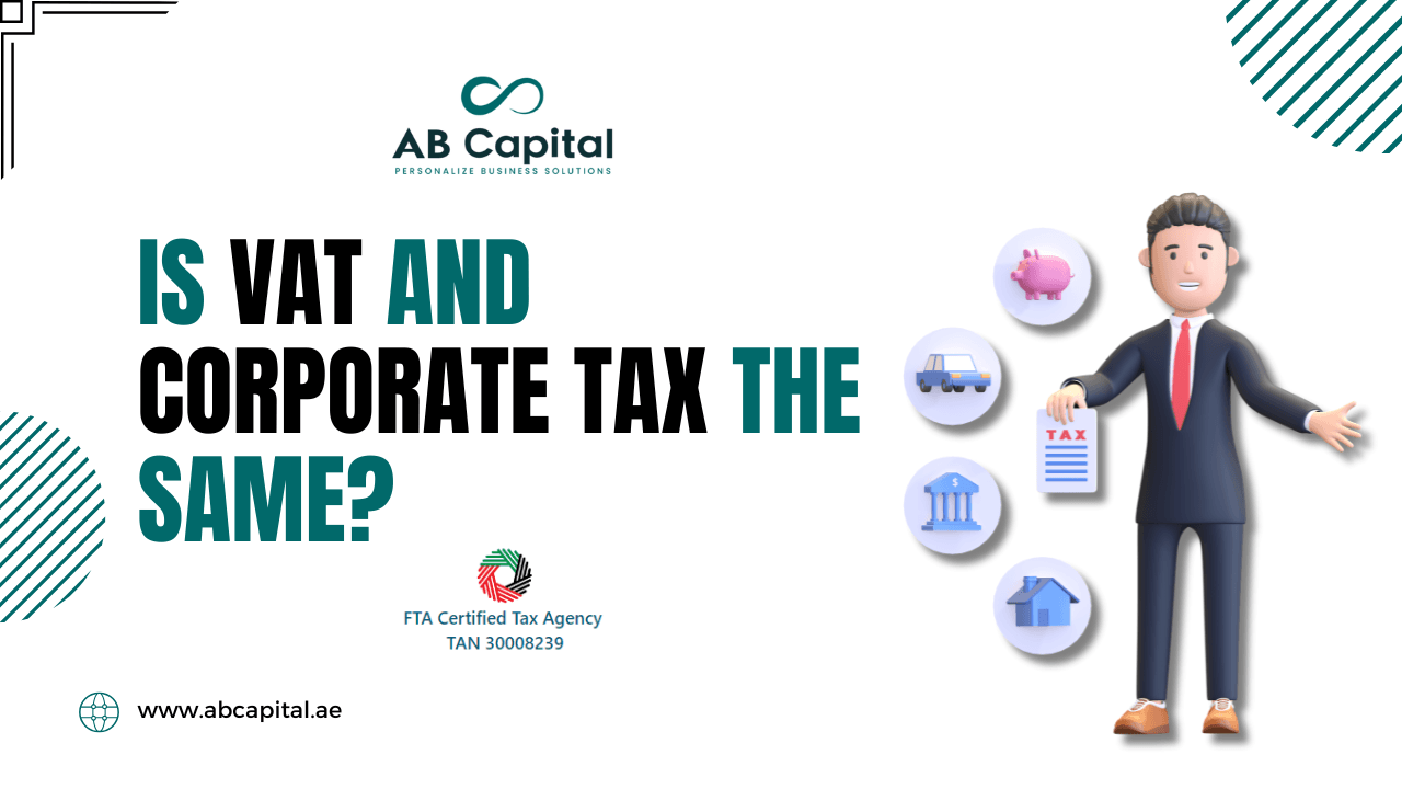 Is VAT and Corporate Tax the Same explained by AB Capital Services Dubai