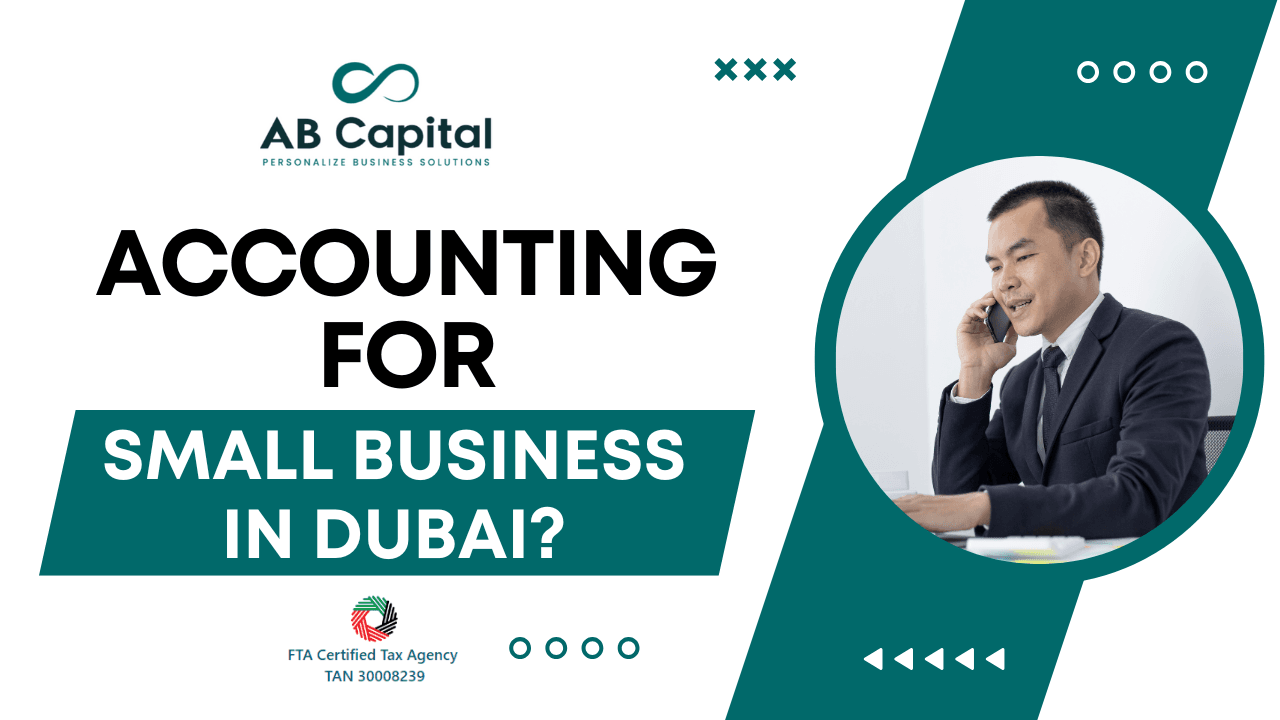 Why you need Accounting for Small Business in Dubai