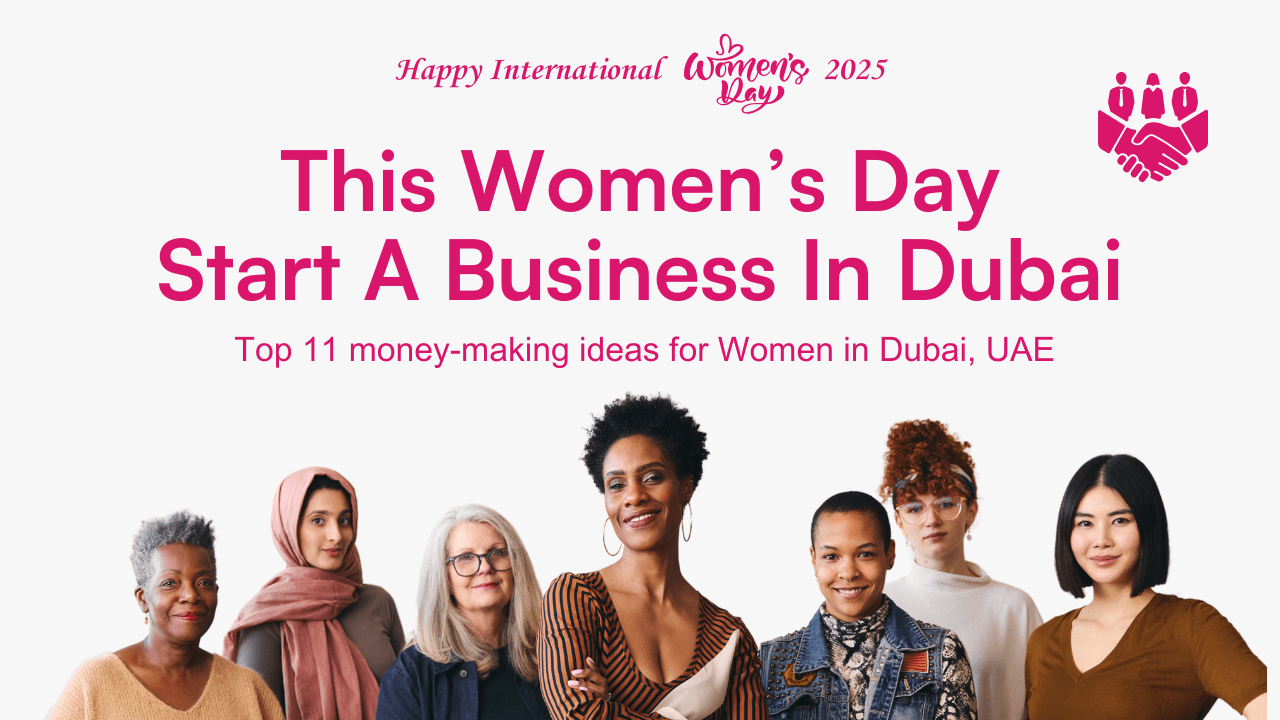 women day start a business in dubai and Business Ideas For Women In Dubai