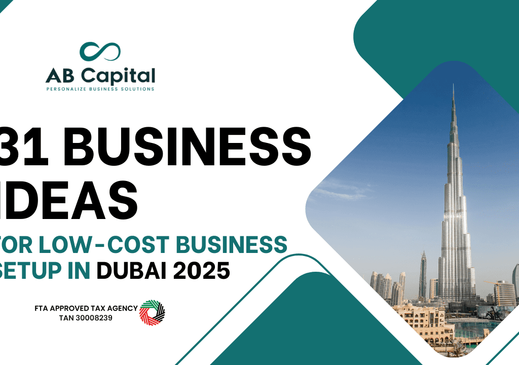 31 business ideas for Low-Cost Business Setup in Dubai 2025
