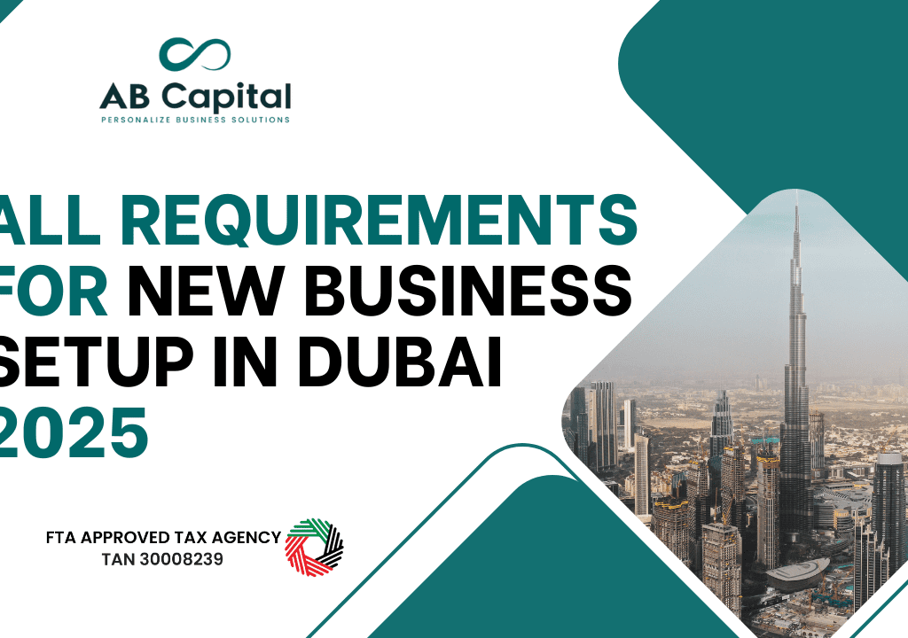 All Requirements for New Business Setup in Dubai 2025 and low cost business setup in dubai