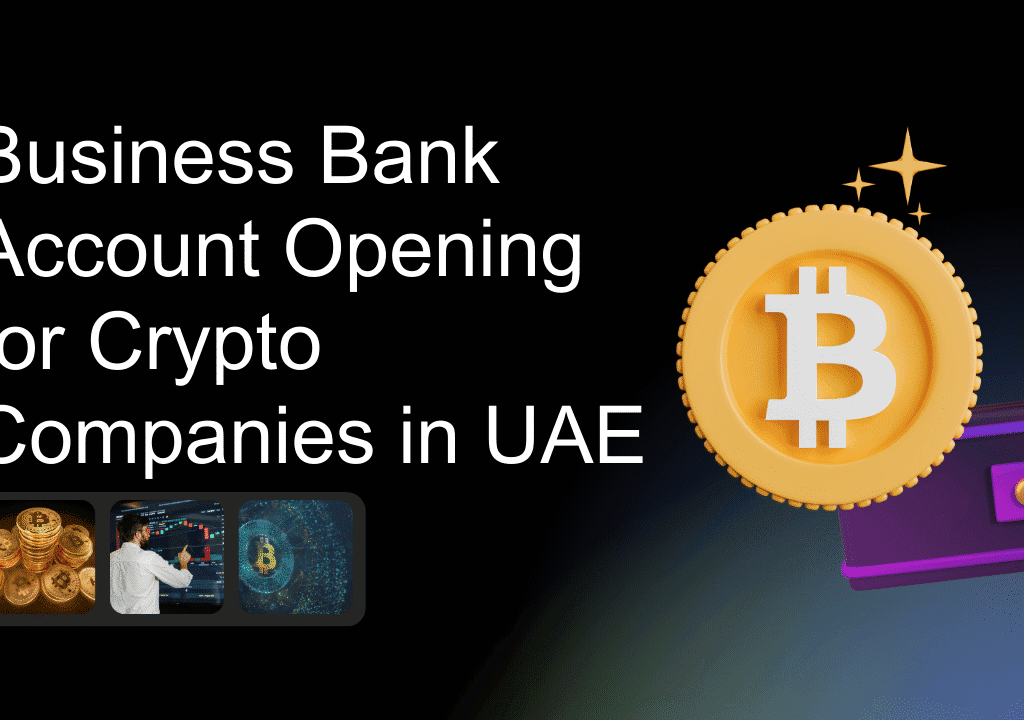 Business Bank Account Opening for Crypto Companies in UAE