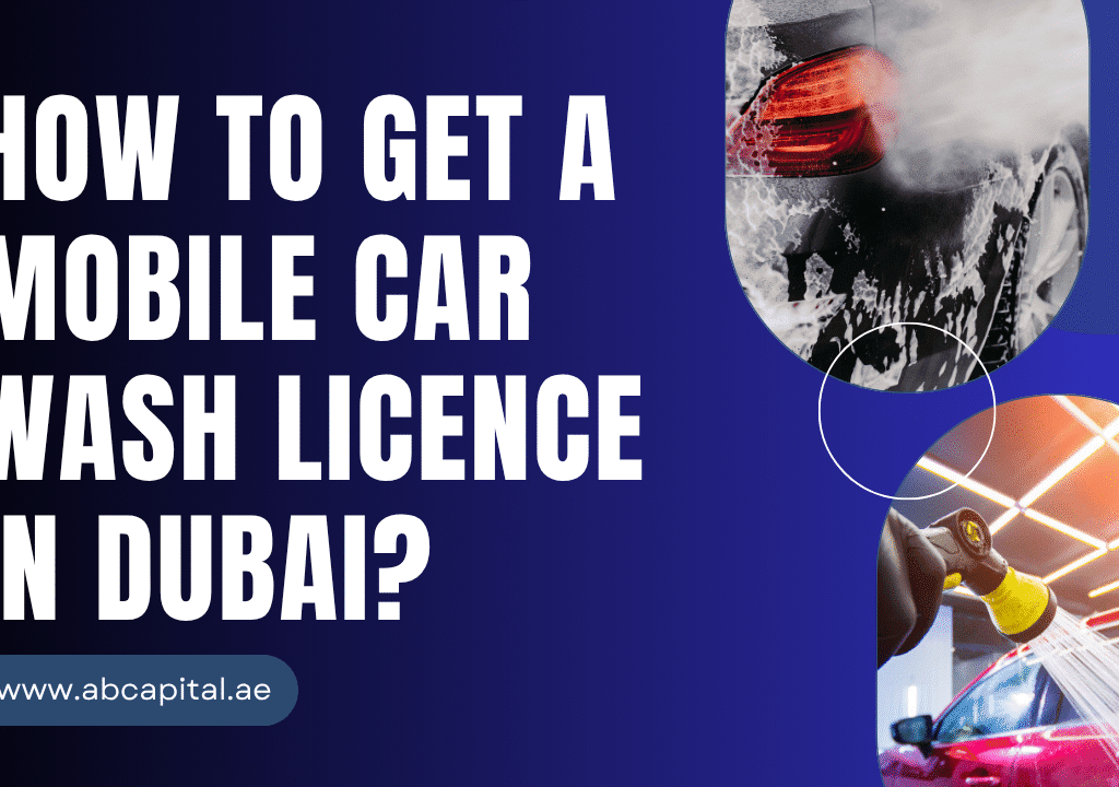 How to Get a Mobile Car Wash Licence in Dubai