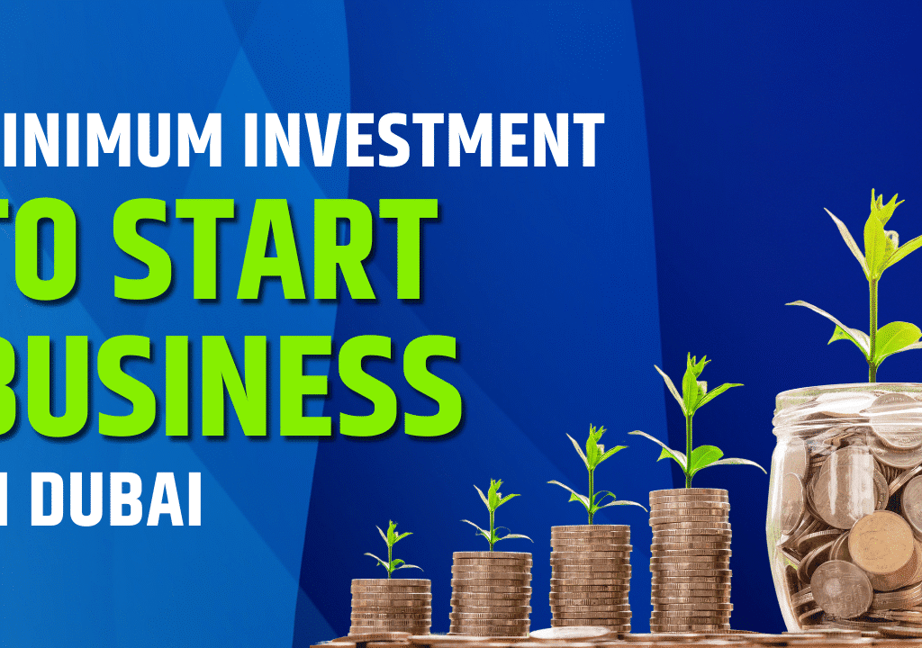 Minimum investment to start a business in dubai 2025