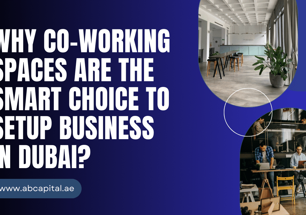 Why Co-Working Spaces Are the Smart Choice to setup business in dubai