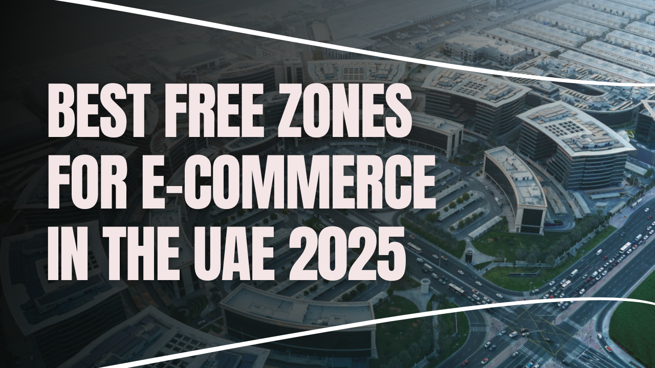 Best Free Zone for E-commerce in the uae 2025