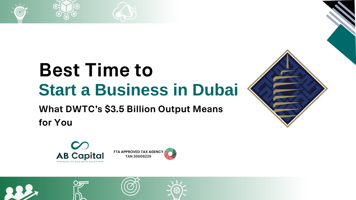 Best Time to Start a Business in Dubai What DWTC’s dollar 3.5 Billion Output Means for You