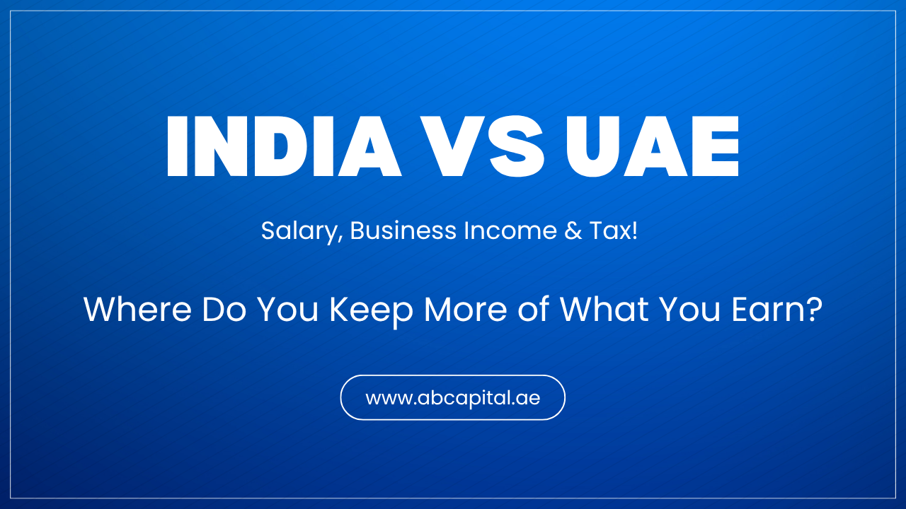 India vs UAE Salary Business Income Tax Where Do You Keep More of What You Earn