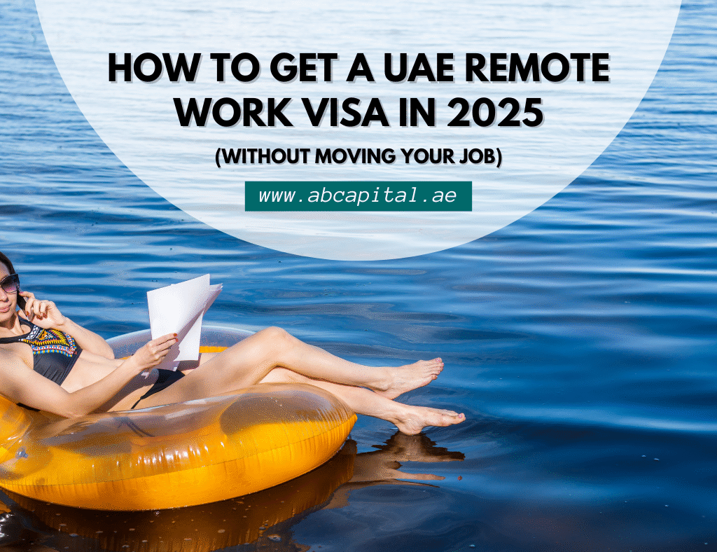 How to Get a UAE Remote Work Visa in 2025 (Without Moving Your Job)