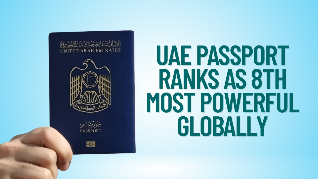 UAE Passport Ranks as 8th Most Powerful Globally