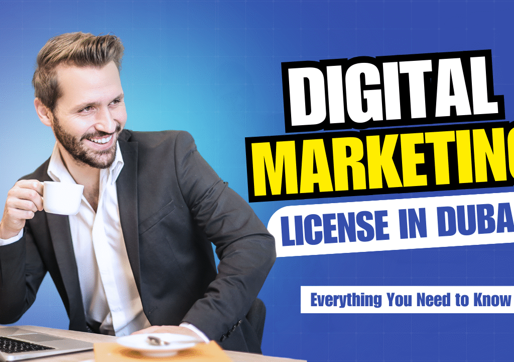 Digital Marketing License in Dubai – Everything You Need to Know