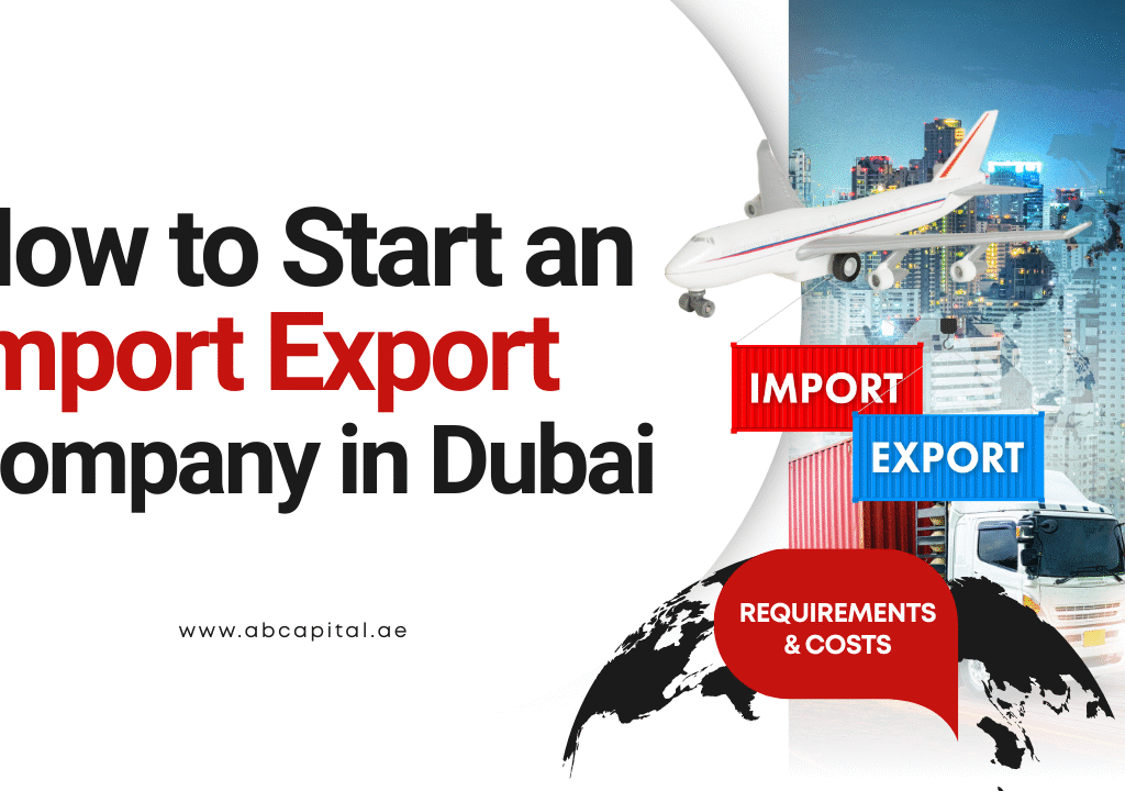 How to Start an Import Export Company in Dubai