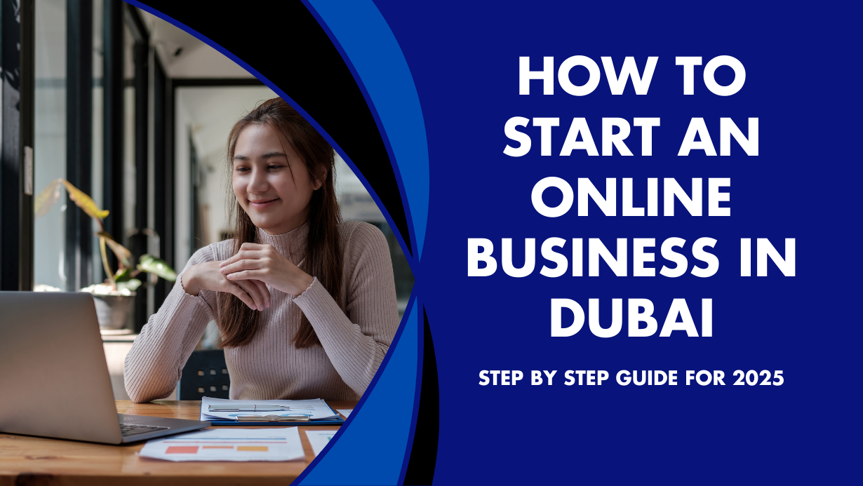 How to start an online business in Dubai Step by Step Guide for 2025