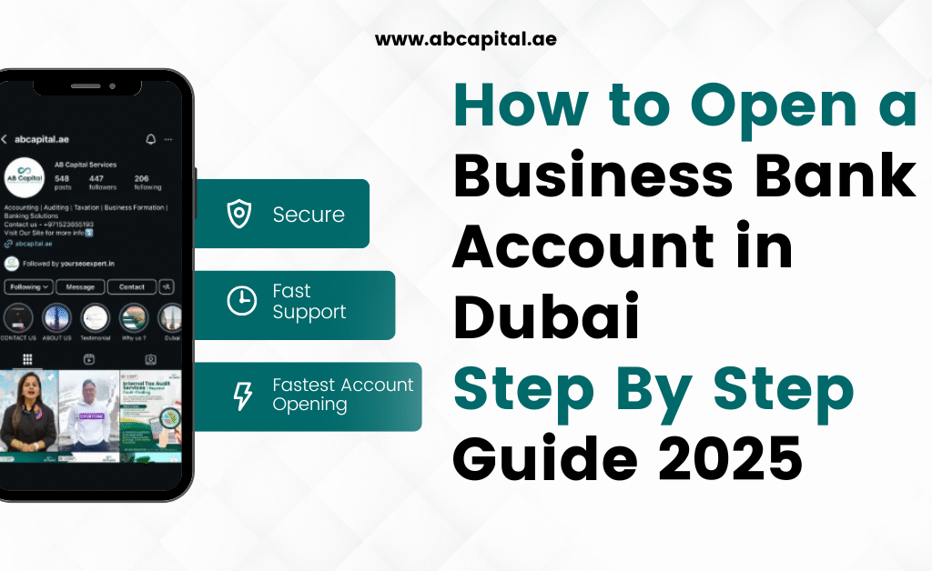 How to Open a Business Bank Account in Dubai Step By Step Guide 2025