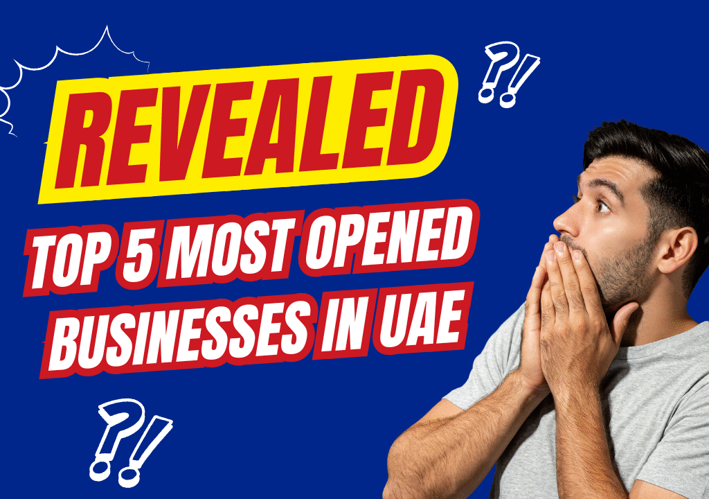 Top 5 Most Opened Businesses in UAE