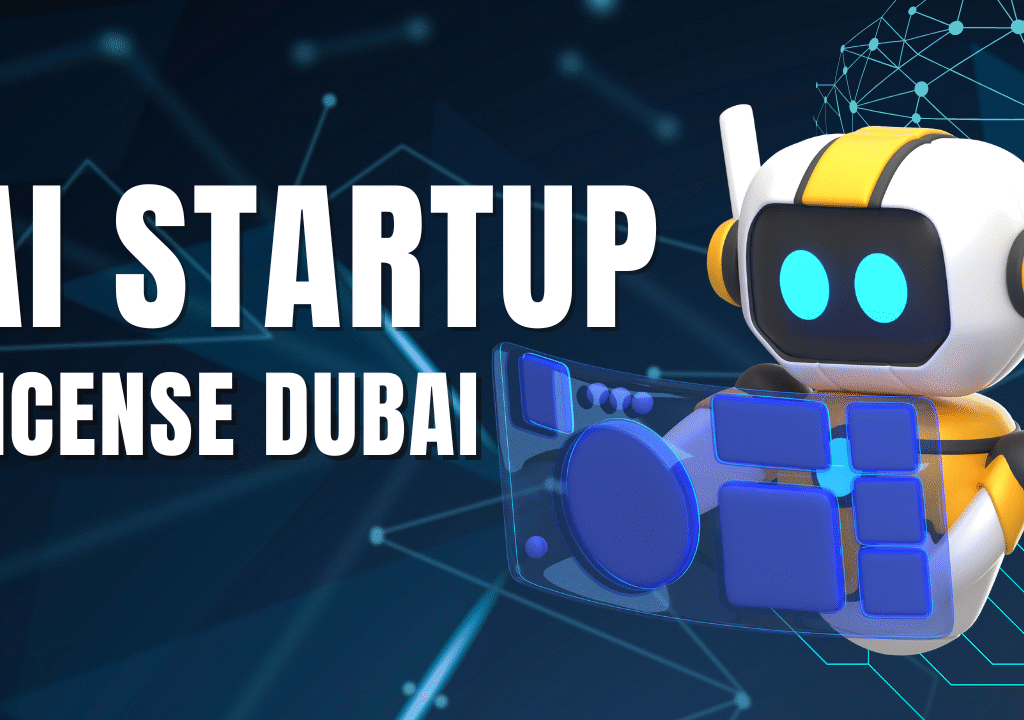 UAE’s New AI and Tech Startup Incentives How to Qualify and Apply AI startup license Dubai